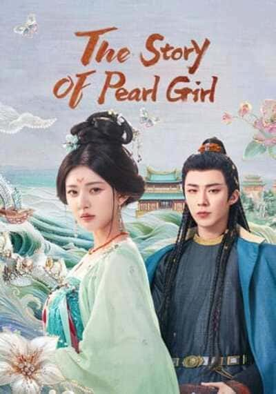 The Story of Pearl Girl (2024) เรื่องราวหญิงสาวอัญมณี พากย์ไทย EP.1-40 (จบ)